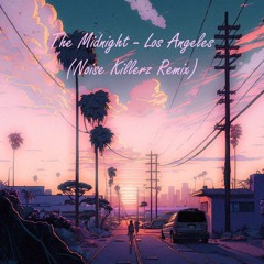 The Midnight - Los Angeles (Noise Killerz Remix)