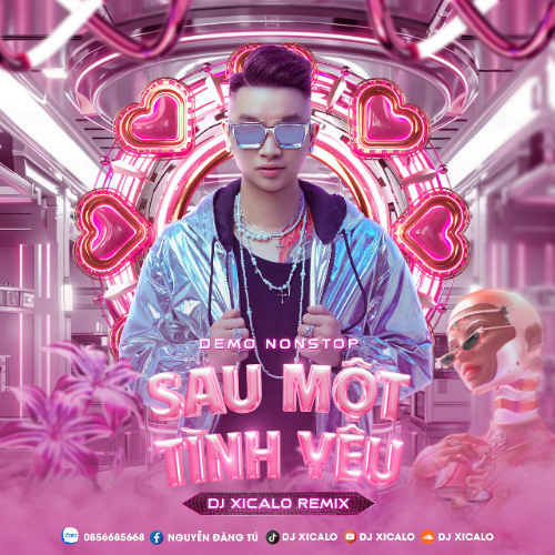 DEMO 4H - NONSTOP VIỆT MIX - SAU 1 TÌNH YÊU - DJ XICALO - MUA FULL ZALO 08.5668.5668