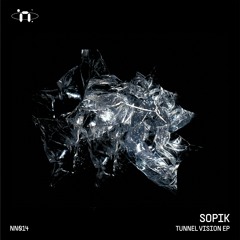 Sopik - Tunnel Vision EP [NN014]