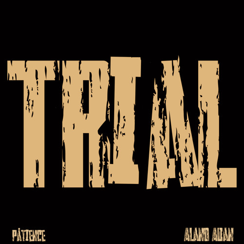 Trial (feat. Alano Adan)