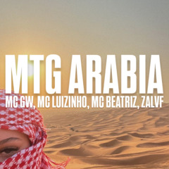 MTG ARABIA - MC GW, MC LUIZINHO, MC BEATRIZ  [( ZALVF MTG )]