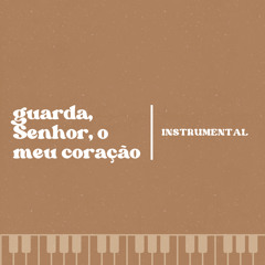 Hino 1393 - Guarda, Senhor, o meu coração (instrumental)