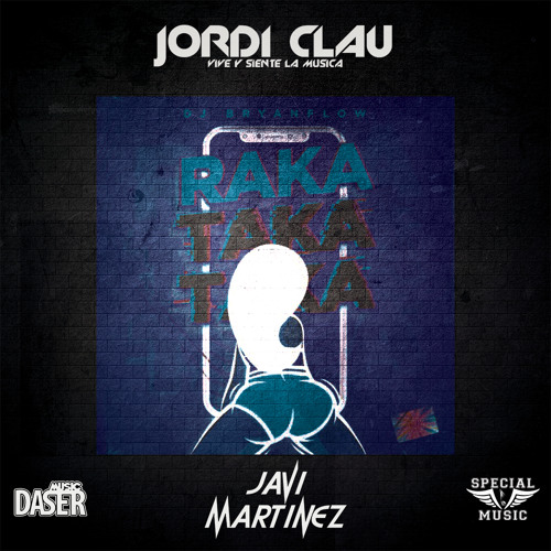 DJ Bryanflow - Raka Taka Taka (Jordi Clau & Javi Martinez Edit)