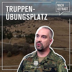 Nachgefragt #105: Deutschland und seine Truppenübungsplätze