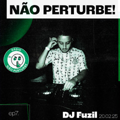 DJ FUZIL | EPISODIO 07 (20.02.2025)