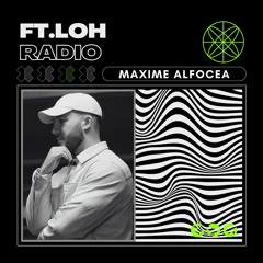 Ft.Loh Radio 014 - Maxime Alfocea