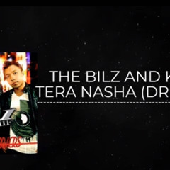 The Bilz And Kashif Tera Nasha(DRILL REMIX)