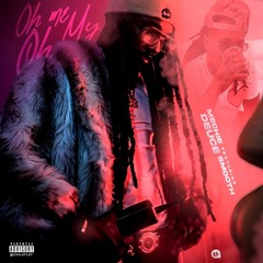 Mechie Duece & ItsSmoothDoee- Oh Me Oh My