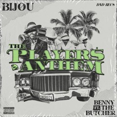 BIJOU - The Player's Anthem (feat. Benny The Butcher)