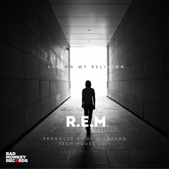 REM - Losing My Religion (DJ BigGrand TechHouse Edit)