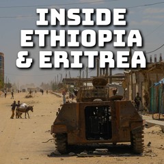 Inside Ethiopia and Eritrea, facing war and sanctions, with journalist Rania Khalek