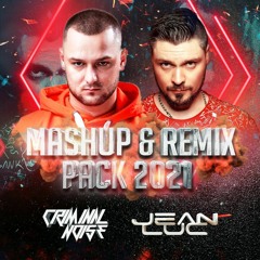 Criminal Noise & Jean Luc - Mashup & Remix Pack 2021 [FREE DOWNLOAD]