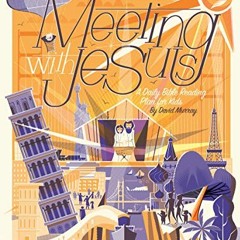 [Read] [EBOOK EPUB KINDLE PDF] Meeting with Jesus: A Daily Bible Reading Plan for Kid