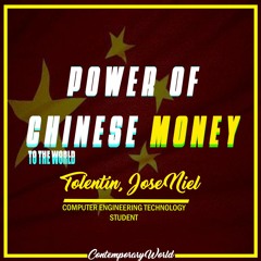 The power of Chinese Money to the world (Contemporary World)