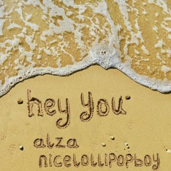 Alza - Hey You (Audio)(feat. Nicelollipopboy)