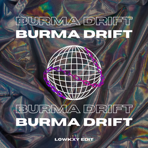 BURMA DRIFT(LOWKXY EDIT)