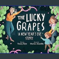 $${EBOOK} 📖 The Lucky Grapes: A New Year's Eve Story Download