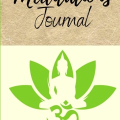 EPUB DOWNLOAD Meditation journal: record your experiences and improve your medit