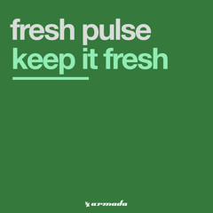 Fresh Pulse - Keep It Fresh (Freaked Up Remix)