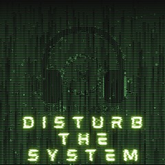 OTF Disturb The System