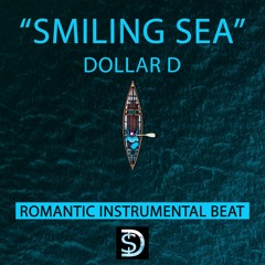 "Smiling Sea" by Dollar D - Free Style Romantic Type Musical Beat 70 BPM (Latest RAP Beats 2023)
