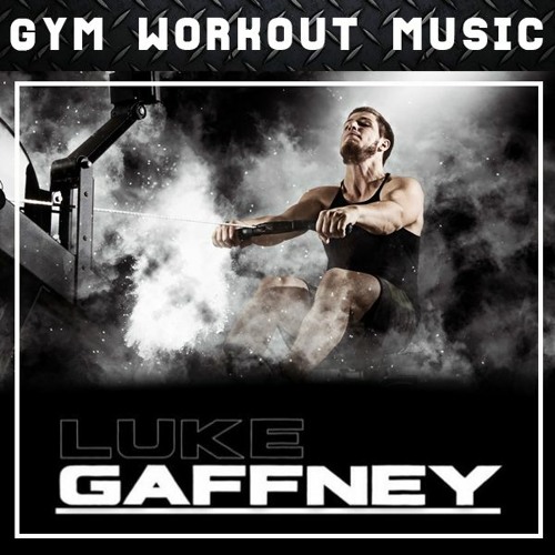 Stream Luke Gaffney - GYM Workout Mix No. 109 (Summer House Mix) by GYM  WORKOUT MUSIC