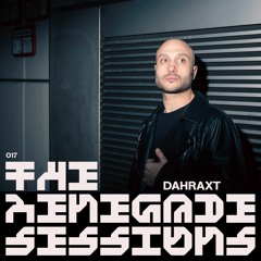 Dahraxt | The Renegade Sessions 017