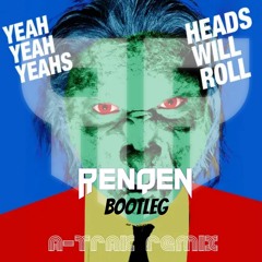 Heads Will Roll [RENQEN Bootleg]