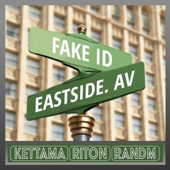 Fake ID X Eastside Av (Randm Mashup) [Free Download]