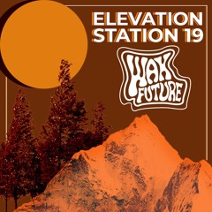 Elevation Station Mix 019: Wax Future