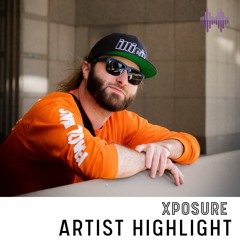 XPOSURE - Artist Highlight