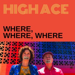 High Ace - Where, Where, Where