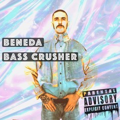 BENEDA - BASS CRUSHER