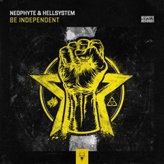Neophyte & Hellsystem - Be Independent