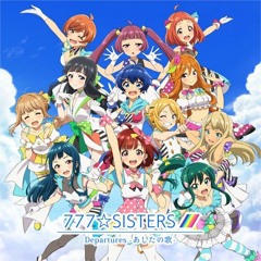 Departures -Tomorrow's Song- || 777☆SISTERS [Departures -あしたの歌-]