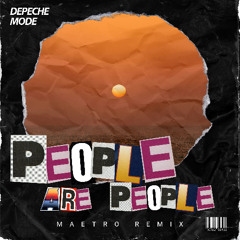 People Are People (MAETRO Quick Re-Touch)(extended download)