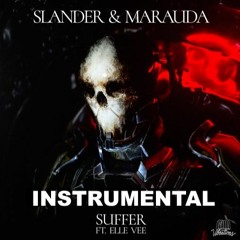 Slander & Marauda - Suffer | INSTRUMENTAL