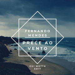 Fernando Mendes - Prece Ao Vento (Gui Motta Edit)