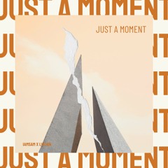 Lucian X IAMSAM - JUST A MOMENT