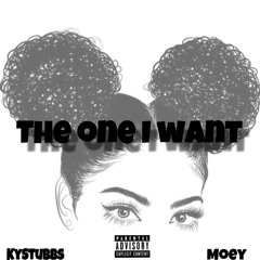 KyStubbs feat. Moey - The One I Want