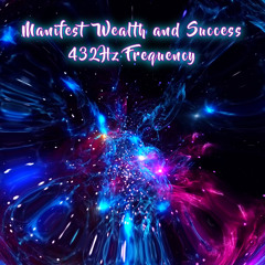 Manifest Wealth and Success 432Hz Frequency