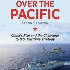 ❤book✔ Red Star over the Pacific, Second Edition: Chinas Rise and the Challenge to U.S. Maritime