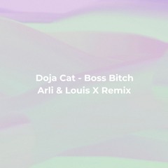 Doja Cat - Boss Bitch (Arli & Louis X Remix) FREE DOWNLOAD