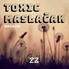 Magazin - Toxic Maslačak (KUZZI Mashup)