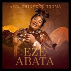 Eze Abata (Radio Edit) - Amb. Sis. Chinyere Udoma
