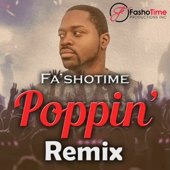 Poppin' (Fa'shotime's Remix)