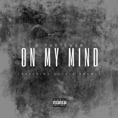 ON MY MIND feat. Sack The Goon x CTG