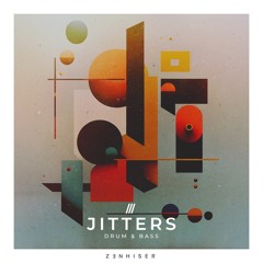JITTERS by Zenhiser. Make your DnB Productions DIFFERENT!