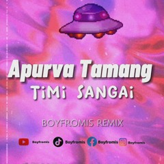 Apurva Tamang - Timi Sangai Boysfromis Remix