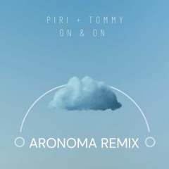 Piri & Tommy - On and On [Aronoma remix}